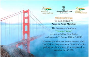 ‘Tiranga Yatra’  across the Golden Gate Bridge on Sunday, 14th  August 2022 at 3:30PM